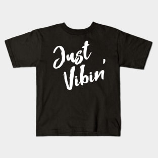 Just Vibin' Kids T-Shirt